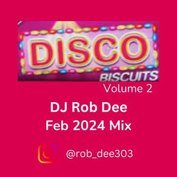 Rob Dee Feb 24 Disco Biscuits Vol 2