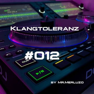 Mr.Merluzo   Klangtoleranz #012 (melodic-vibes)