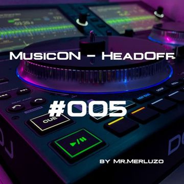 Mr.Merluzo - musicON headOFF #005