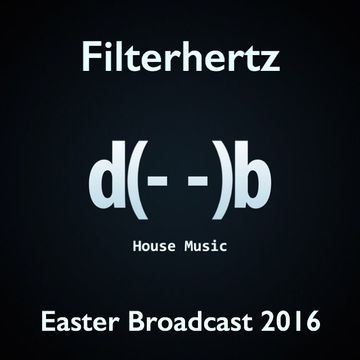 Filterhertz : Part 01 - Easter Broadcast 2016