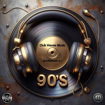House Music - Club 90's Mix (By Sandrão DJ)