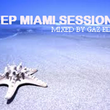 Deep Miami Sessions Volume 4 (Mixed By Gaz Edge)