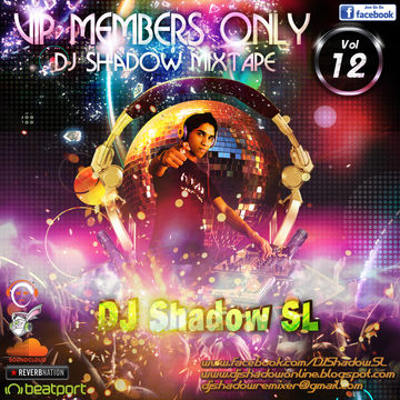 VIP Members Only DJ Shadow MixTape Vol 12 [By DJ Shadow SL@Knight VisioN DJ's]