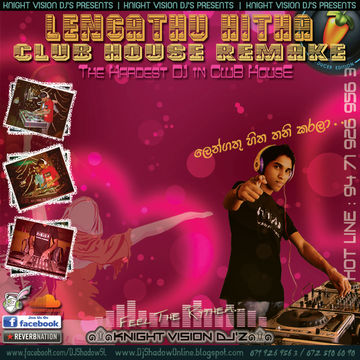 Lengathu Hitha Official CluB RemiX By DJ Shadow SL @Knight VisioN DJ's   0 7 1  9 2 6  9 5 6  3