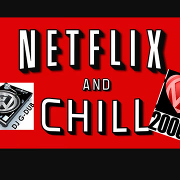 DJ G-DUB - Netflix N Chill 00's  - V-day Mix