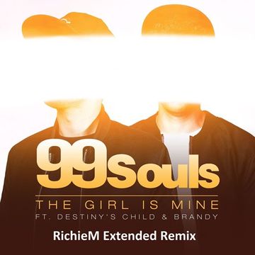 99 Souls   The Girl Is Mine (featuring Destiny's Child & Brandy) [RichieM Extended Remix]