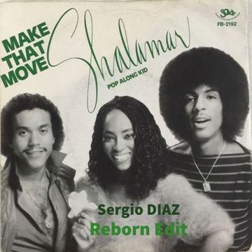 Shalamar   Make That Move (Sergio DIAZ Reborn Edit)