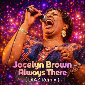 Jocelyne Brown - Always There (DIAZ-Remix)