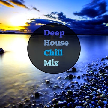 Deep House Chill Mix Vol. 1