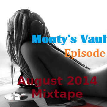 Monty's Vault Ep 009 (August 2014 Mixtape)