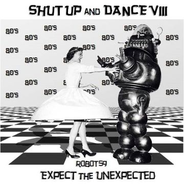 SHUT UP and DANCE VIII - Expect The Unexpected
