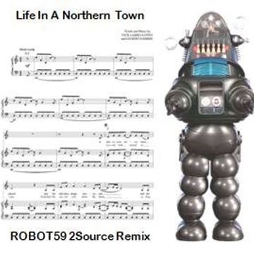 Life In A Northern Town (ROBOT59 2Source Remix)