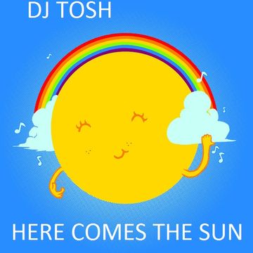 dj tosh   here comes the sun