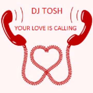 dj tosh your love is calling