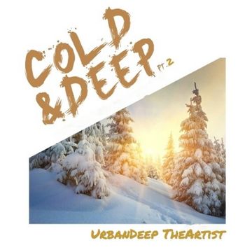 UrbanDeep The Artist - Cold Deep Part Two