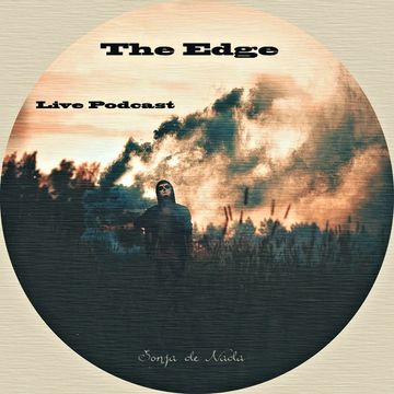 " The Edge " ( live podcast ) Sonja de Nada
