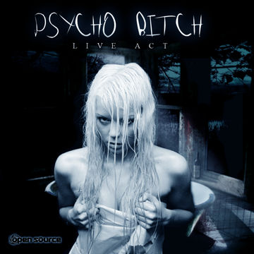 Psycho Bitch (Live Act)