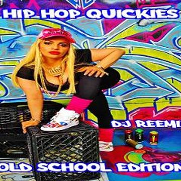 Hip Hop Quickies (Old School Edition)