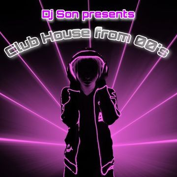 Club House From 00´s, Dj Son