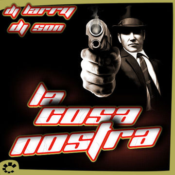 DJ Larry & DJ Son  La Cosa Nostra