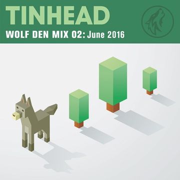 Tinhead   Wolf Den Mix 02   June 2016