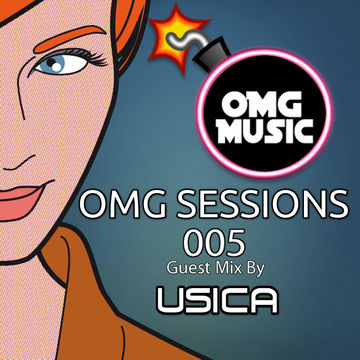 OMG Sessions   OMG Sessions 005 [Guest Mix by USICA]