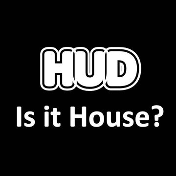 Is it House - HUD