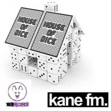 House Of Dice Show Bass/Tech/Deep (Sponsored By 18-09 Records) 20th Nov 7-9pm KANE FM (FREE DL)