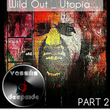 Borgore vs Bang La Decks - Wild Out Utopia (Vassilis DeepSide Mash Up Part 2)