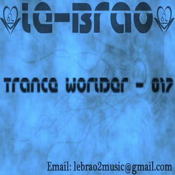 Le-Brao - Trance Worlder - 017[Straight]