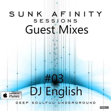 Sunk Afinity Sessions Guest Mixes #03 DJ English