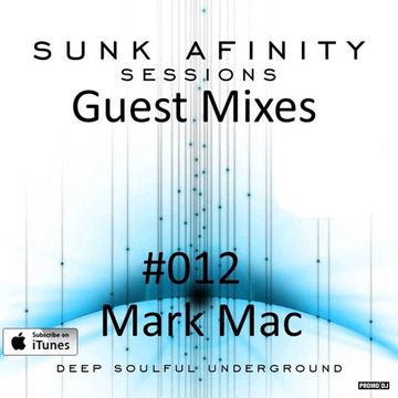 Sunk Afinity Sessions Guest Mixes #012 Mark Mac