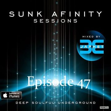 Sunk Afinity Sessions Episode 47