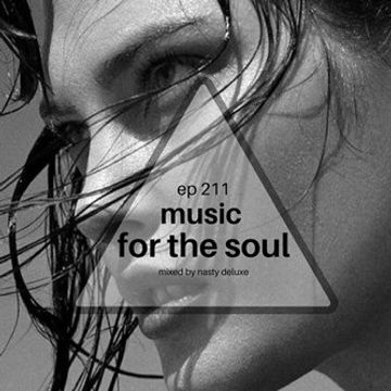 Music for the Soul - Ep 211 / 97.0 Superradio Ohrid FM - Mixed by Nasty Deluxe