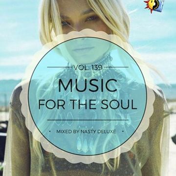 Music for the Soul Vol. 139 / 97.0 Superradio Ohrid FM - Mixed by Nasty deluxe