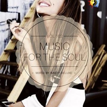 Music for the Soul Vol. 162 - 97.0 Superradio Ohrid FM - Mixed by Nasty Deluxe