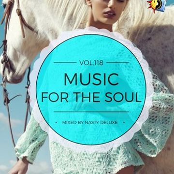 Music for the Soul - Vol. 118  / 97.0 Superradio Ohrid FM - Mixed by Nasty deluxe