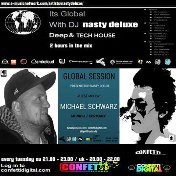 Global Session - Nasty deluxe, Michael Schwarz - Confetti Digital Part 2 