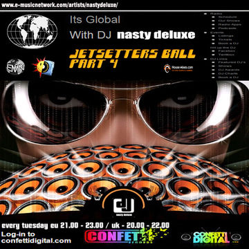 Dj Nasty deluxe - It's Global - Confetti Digital - Uk / London -  Jetsetters Mix part 4 