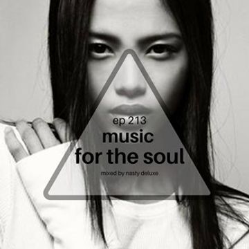 Music for the Soul - Ep 213 / 97.0 Superradio Ohrid FM - Mixed by Nasty Deluxe