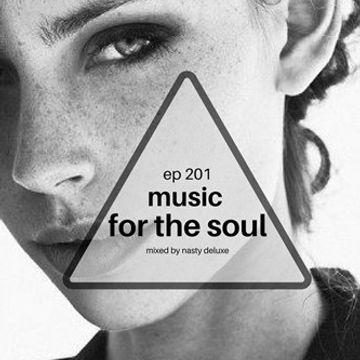 Music for the Soul - Ep 201 - 97.0 Superradio Ohrid FM - Mixed by Nasty Deluxe