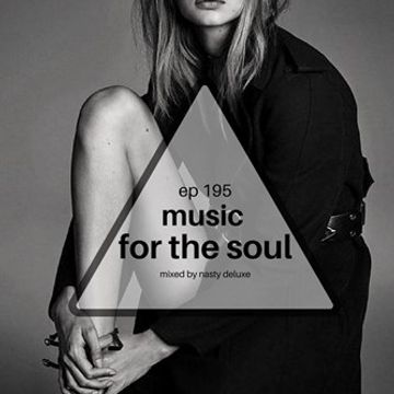 Music for the Soul   Ep 195 / 97.0 Superradio Ohrid FM / Mixed by Nasty Deluxe