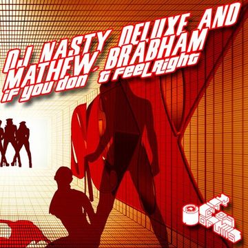 DJ Nasty Deluxe and Mathew Brabham - If You Dont Feel Right ( Original Mix ) 