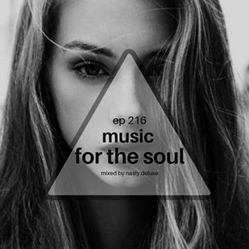 Music for the Soul Ep 216 - 97.0 Superradio Ohrid FM - Mixed by Nasty Deluxe