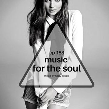 Music for the Soul Ep 188 - 97.0 Superradio Ohrid FM - Mixed by Nasty Deluxe