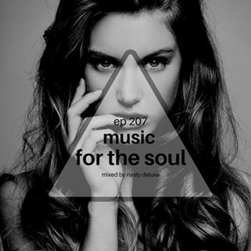 Music for the Soul Ep 207 / 97.0 Superradio Ohrid FM - Mixed by Nasty Deluxe