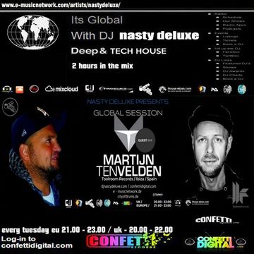 Global Session - Nasty deluxe, Martijn Ten Velden - Confetti Digital UK / London