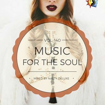 Music for the Soul Vol. 140 / 97.0 Superradio Ohrid FM - Mixed by Nasty deluxe
