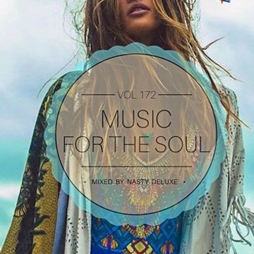 Music for the Soul Vol. 172 - 97.0 Superradio Ohrid FM - Mixed by Nasty Deluxe