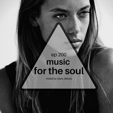 Music for the Soul - Ep 200 - 97.0 Superradio Ohrid FM - Mixed by Nasty Deluxe